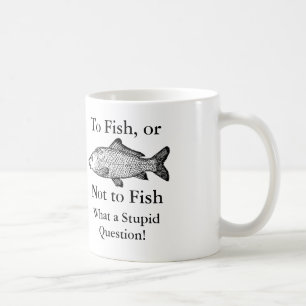 Pour pêcher ou ne pas pêcher quelle tasse stupid