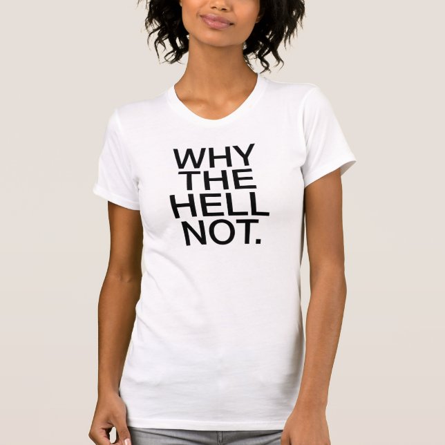 Pourquoi l'enfer pas T-shirt Tumblr (Devant)