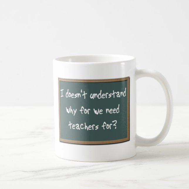 Pourquoi les enseignants ont besoin d'un mug drôle (Droite)