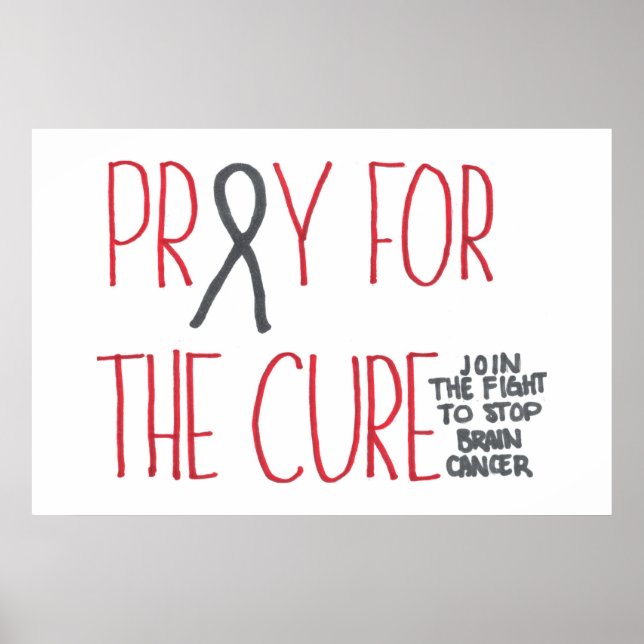 Pray for the Cure Brain Cancer Awareness Poster (Devant)