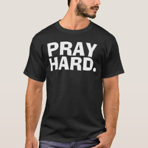 PRAY HARD, T-shirts chrétiens et Sweat - shirts à
