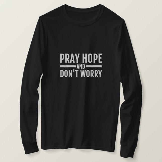 Pray Hope and Don't Worry T-Shirt Padre Pio Cathol (Design devant)