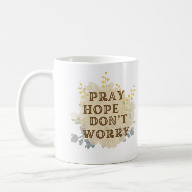 Pray, Hope, Don’t Worry Catholic Floral Mug (Gauche)