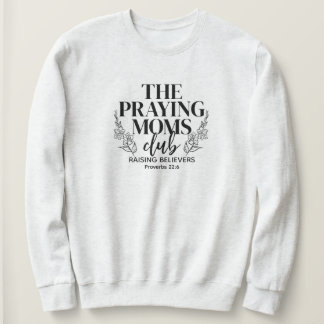 Praying Moms Club Sweatshirt