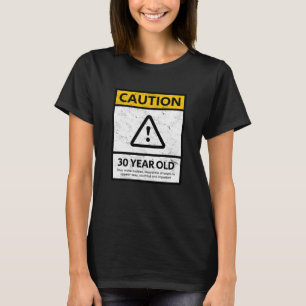 PRÉCAUTION 30ème T-shirt de cadeau d'anniversaire