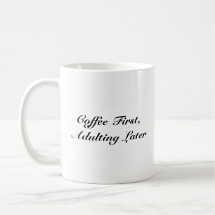 Premier Adulte Plus Tard - Mug Relatable