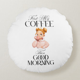 Premier Mon Café Puis Bon Matin Coussin Rond