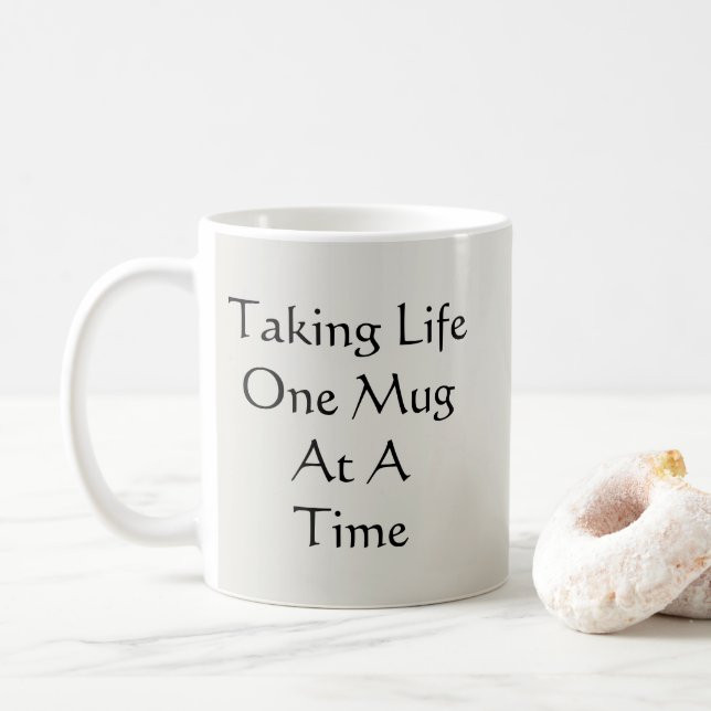 Prendre La Vie Une Mug À La Fois - Mug-A-Tude (Avec donut)