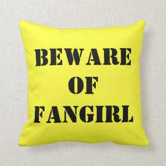 Prenez garde du coussin de Fangirl