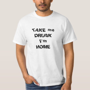 prenez-moi le T-shirt ivre de la maison im