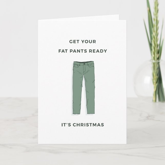 Préparez votre pantalon gras - Carte de Noël (Devant)