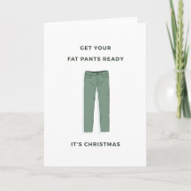 Préparez votre pantalon gras - Carte de Noël
