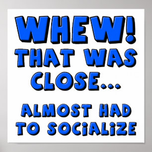 Presque eu à socialiser drôle Poster