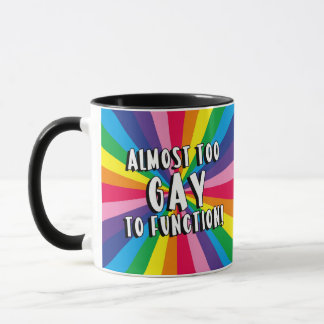 Presque trop gay pour fonctionner Mug