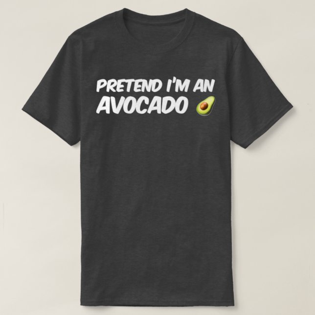 Prétendre Que Je Suis Un Avocado Classic TShirt (Design devant)