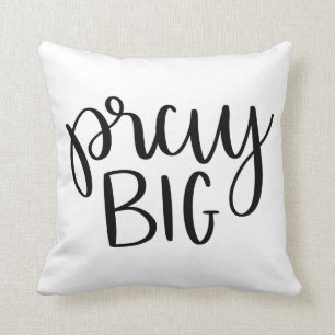 Priez le grand coussin