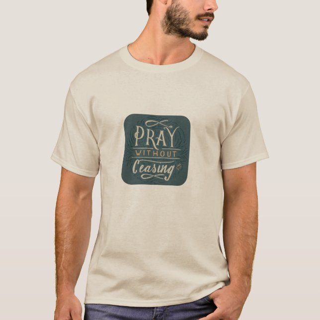 Priez Sans Cesse  - T-Shirt (Devant)