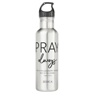 Priez toujours Bible Chrétienne Bouteille d'eau de