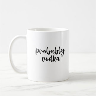 Probablement la Vodka Funny Coffee Mug