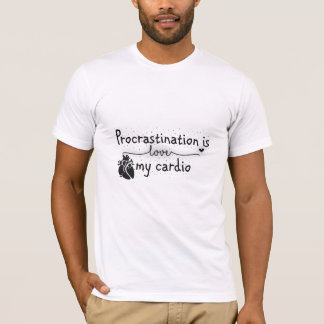 Procrastination Est Mon T-Shirt Cardio Funny