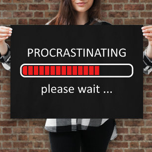 Procrastination Veuillez patienter Poster