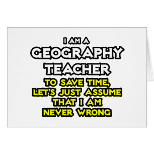 Professeur De Géographie... Je Ne Me Trompe Jamais