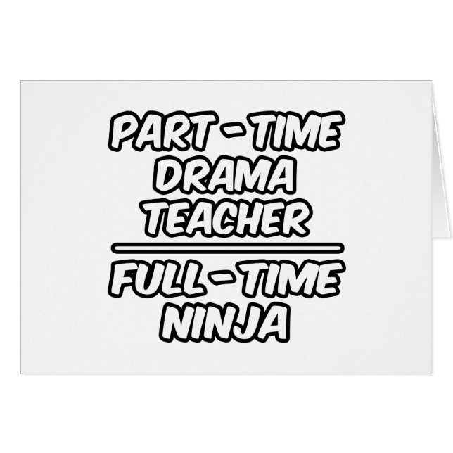Professeur de théâtre à temps partiel...Ninja à te (Devant horizontal)