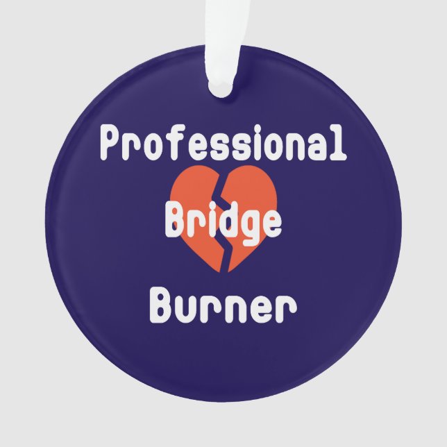 Professionnel qui brûle des ponts Humour d'entrepr (devant)