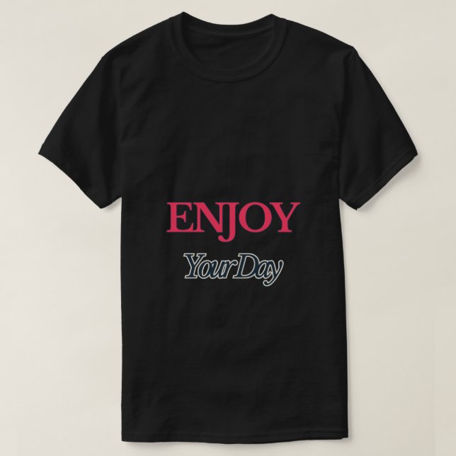 Profitez De Votre T-Shirt De Journée (Design devant)