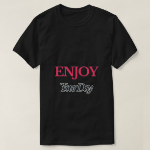 Profitez De Votre T-Shirt De Journée