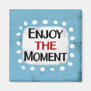 Profitez Du Moment Refrigerator Magnet