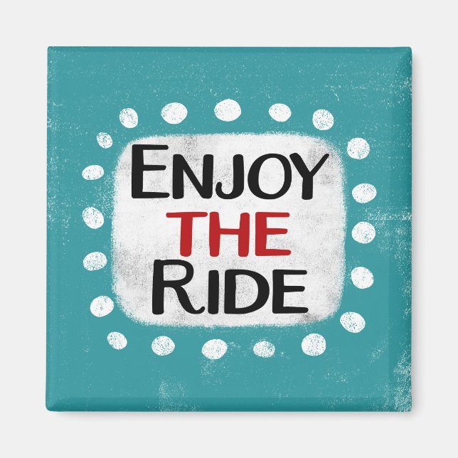Profitez Du Ride Refrigerator Magnet (Devant)