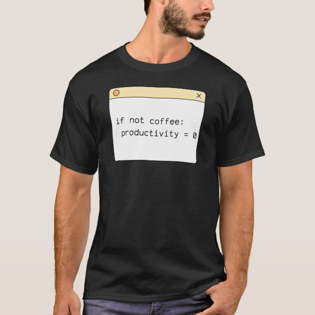 Programmer Coffee Code T-Shirt | If Not Coffee  (Devant)