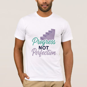 Progrès pas la perfection Motivation T-shirt