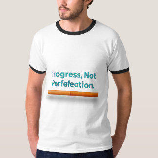 Progrès, pas T-shirt parfait