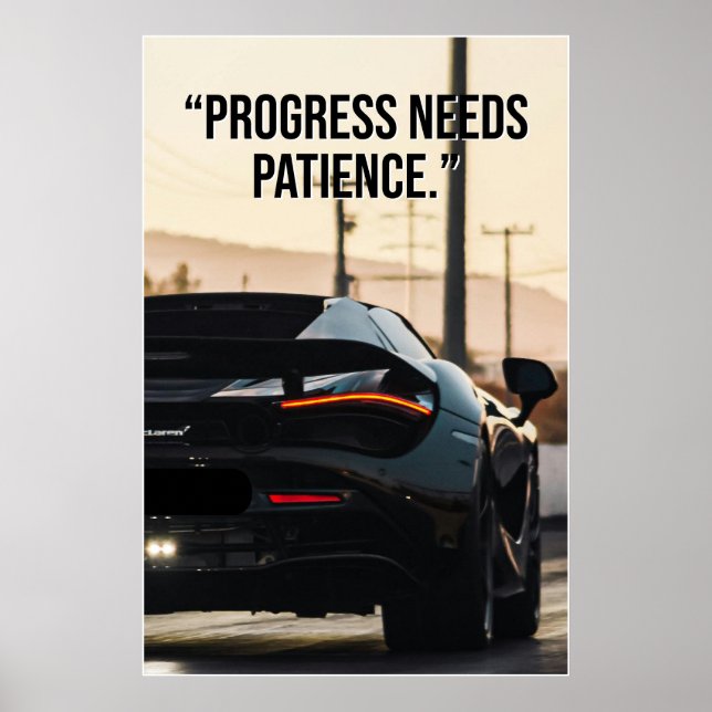 Progress Needs Patience Car Quote Poster (Devant)