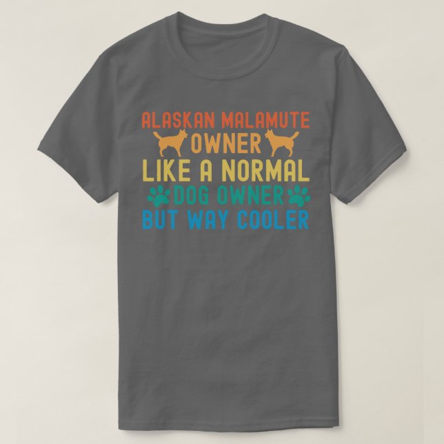 Propriétaire de malamute en Alaska TShirt (Design devant)