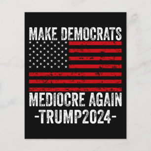 PROSPECTUS 11,4 CM X 14,2 CM RENDRE LES DÉMOCRATES MÉDIOCRE TRUMP 2024