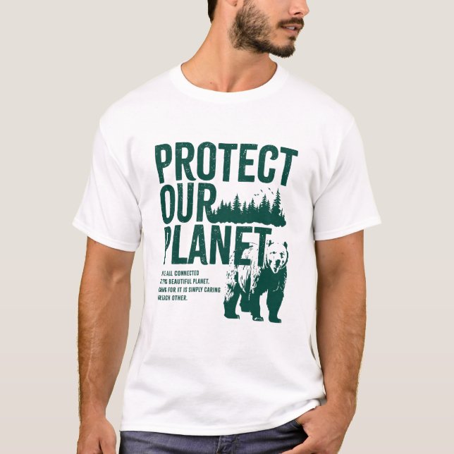 Protect Our Planet - Environmental Message T-Shirt (Devant)