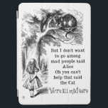 Protection iPad Air Alice au pays des merveilles ; Chat de Cheshire<br><div class="desc">Image de contes de fées d'illustration vintage et de comptines d'Alice avec le chat de Cheshire par John Tenniel en aventures d'Alice de Lewis Carroll au pays des merveilles, 1865, un dialogue texte-conçu inclus. "Nous sommes tous fous ici" :) pour l'ipad, ipad-mini, ipad-air. NOTE : customisez pour ajouter la couleur...</div>