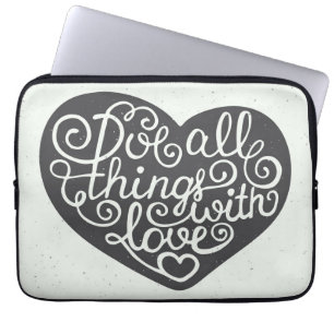 Protection Pour Ordinateur Portable Faites tout les choses avec amour