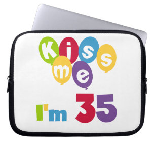 Protection Pour Ordinateur Portable Kiss Me I'm 35 Anniversaire T-shirts et GIfts