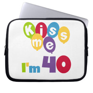Protection Pour Ordinateur Portable Kiss Me I'm 40 Anniversaire T-shirts et cadeaux