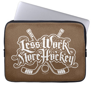 Protection Pour Ordinateur Portable Moins de travail plus Hockey
