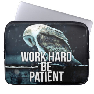 Protection Pour Ordinateur Portable Travaillez dur, soyez patient - Motivationnel
