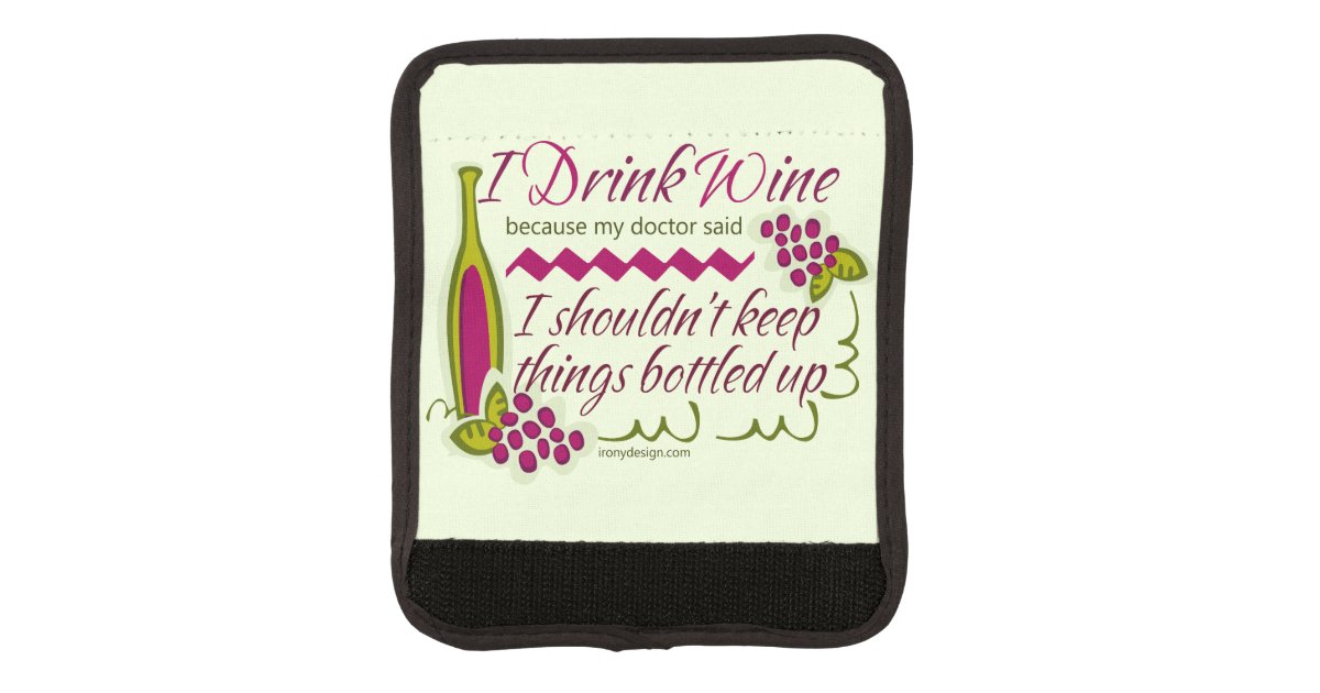 Protege Poignee Pour Bagage Je Bois La Citation Drole De Vin Zazzle Fr Protege Poignee Pour Bagage Je Bois La Citation Drole De Vin Zazzle Fr
