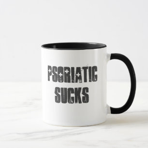 "Psoriatic Sucks" Tasse personnalisable !