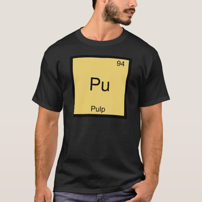 Pu - Pulp Funny Chimie Élément Symbole T-shirt (Devant)