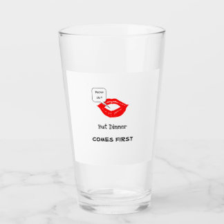 "Pucker Up Dinner First" Verre de tir