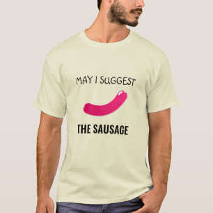 PUIS-JE SUGGÉRER LE T-SHIRT SAUSAGE
